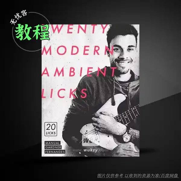 教程	JTC Manuel Gardner Fernandes 20 Modern Ambient Licks（氛围吉他教程）