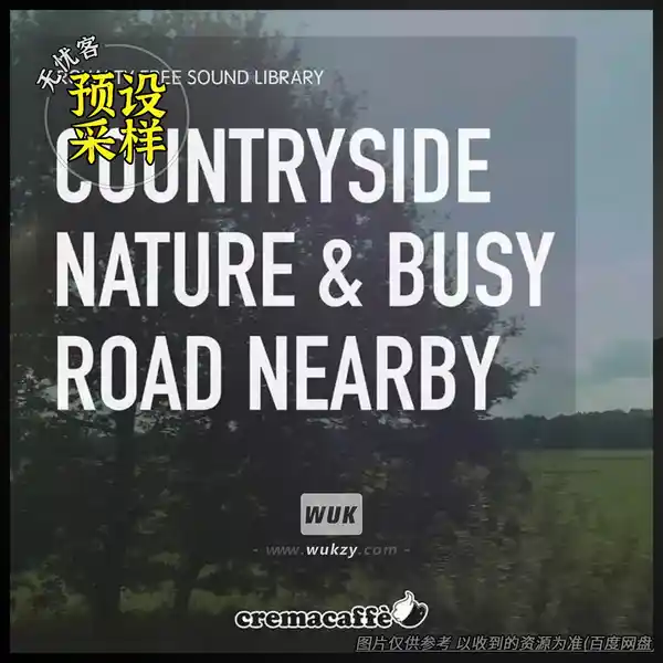 采样	LofiAndy Sounds Countryside Nature And Busy Road Nearby（自然环境采样）