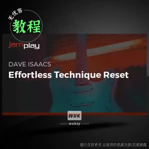教程	Truefire Dave Isaacs Effortless Technique Reset for Guitarists (JamPlay) （轻松吉他技巧教程）
