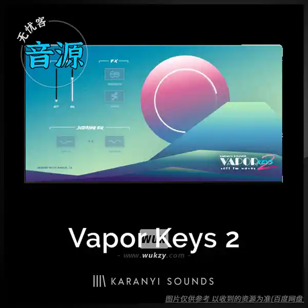 KTK	Karanyi Sounds Vapor Keys 2（梦幻氛围 FM 键盘）