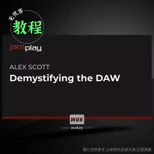 教程	Truefire Alex Scott’s Demystifying The DAW TUTORiAL（DAW使用教程）