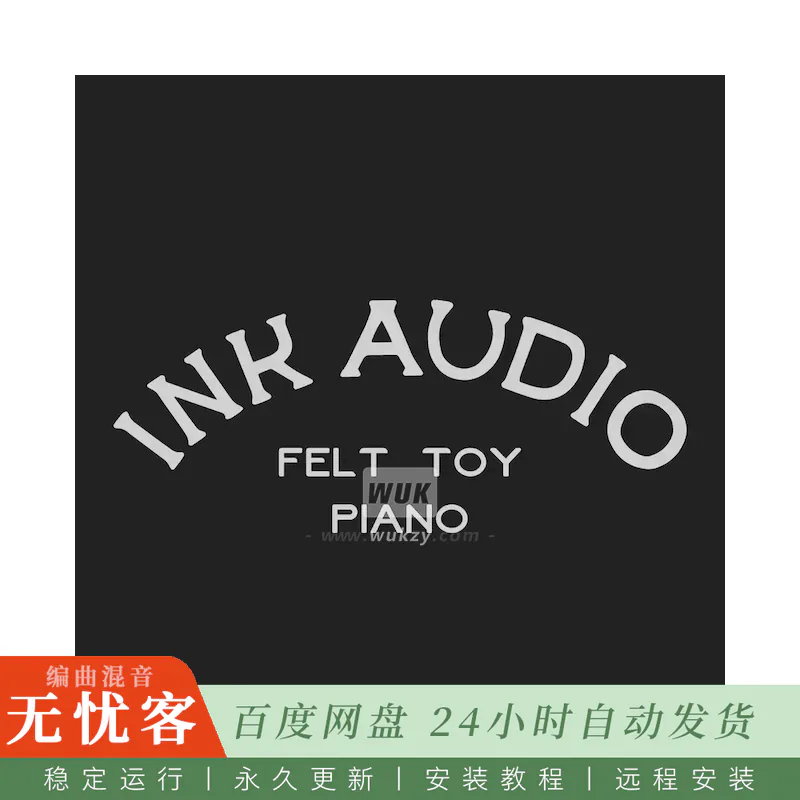 KTK	Ink Audio Felt Toy Piano@毛毡处理玩具钢琴的温暖柔和音色（Kontakt）
